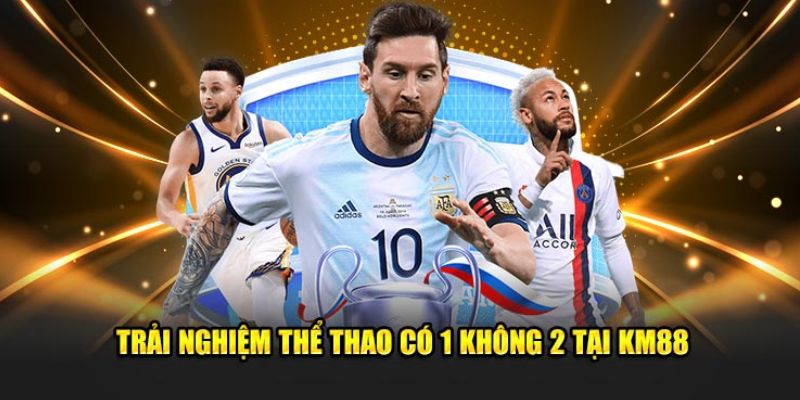 Đến với KM88 bạn sẽ có trải nghiệm có 1 không 2