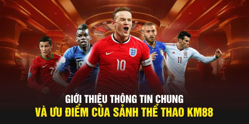 KM88 sở hữu đa dạng sảnh cá cược