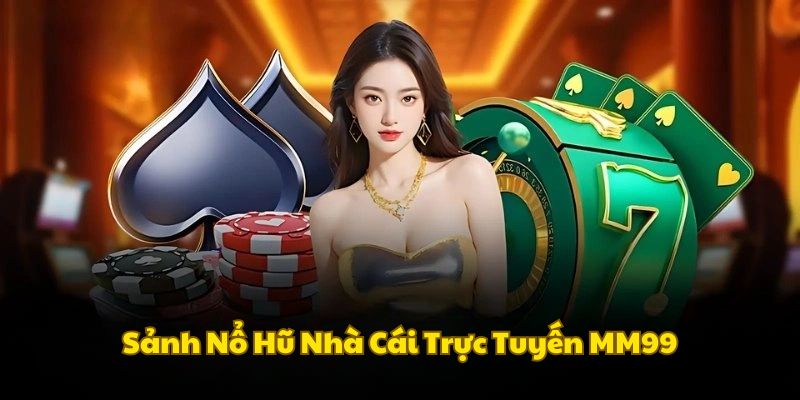 nohu-nha-cai-truc-tuyen-mm99